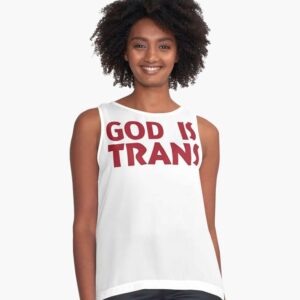 Alternative view of Queer as Folk 2022 CG God is Trans Sleeveless Top