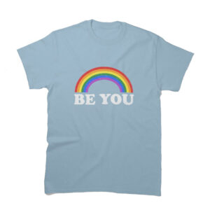 Rainbow Pride Be You T-Shirt