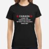 Canada Living The American Dream Without The Violence Since 1867 T-Shirt