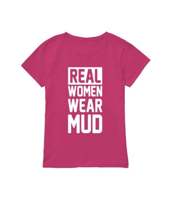 Karen Pirie Real Women Wear Mud T-Shirt