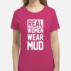 Real Women Wear Mud Premium Womens T-Shirt