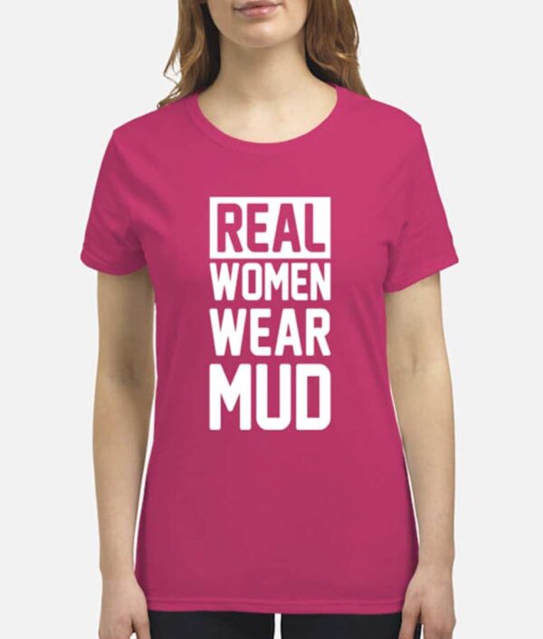 Real Women Wear Mud Premium Womens T-Shirt