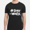 Elon Musk Twitter Stay Work T-Shirt