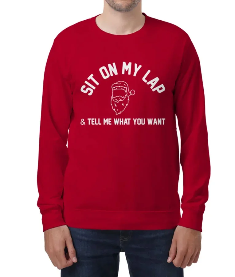 Scott Calvin Sit on My Lap & Tell Me What You Want Sweatshirt