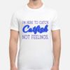 The Circle 5 Brian Clark I'M Here To Catch Catfish Not Feelings T-Shirt