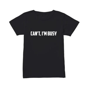 Siesta Key Season 5 Juliette Porter Can’t I’m Busy Black T-Shirt