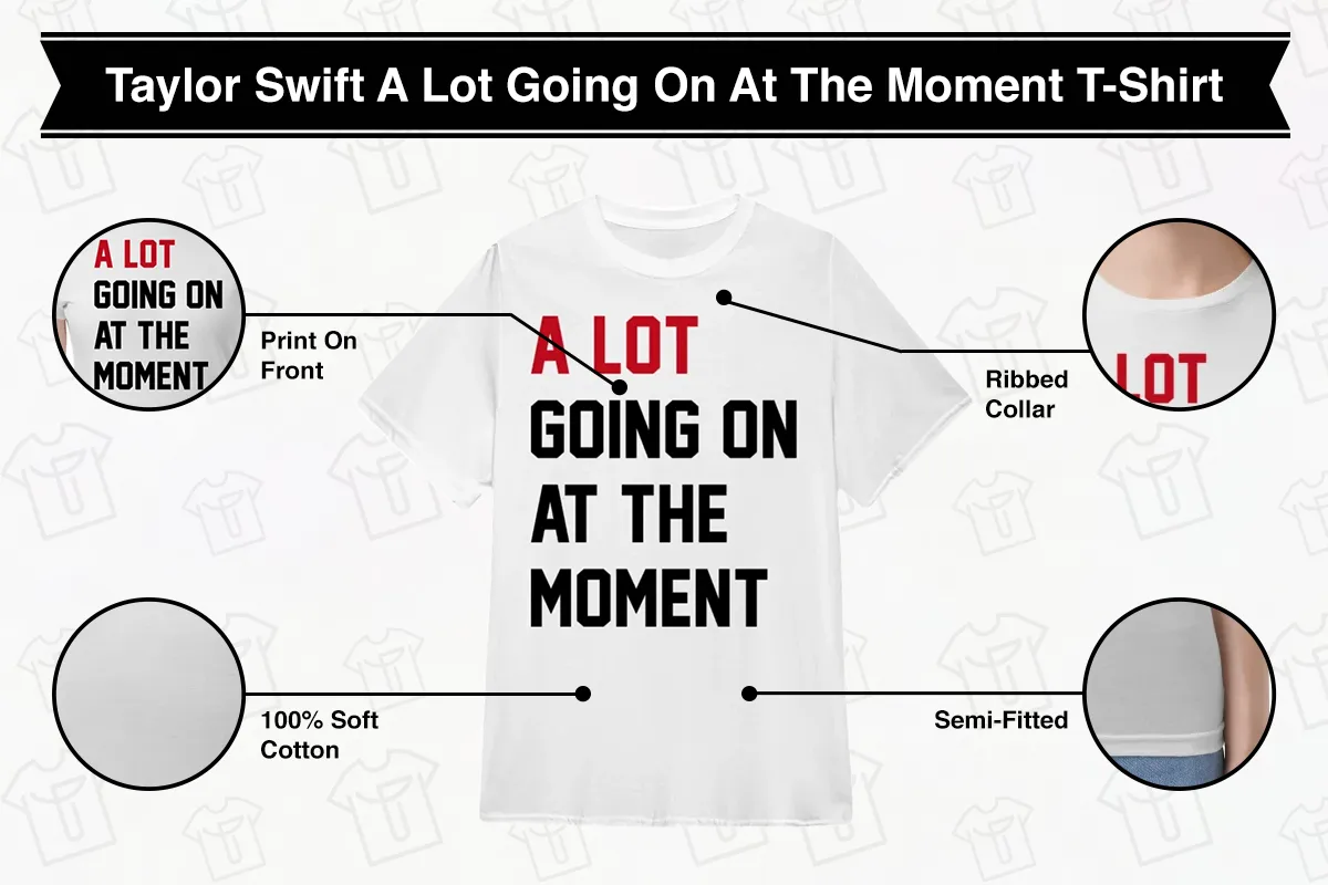 Taylor Swift A Lot Going On At The Moment T-Shirt