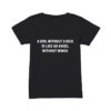 A Girl Without A Dick Is Like An Angel Without Wings T-Shirt