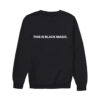 Jay Z This is Black Magic Unisex Sweatshirt Black History Month