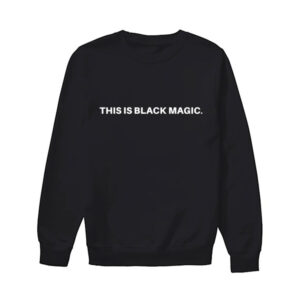 Jay Z This is Black Magic Unisex Sweatshirt Black History Month