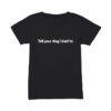 Melissa-O'Neil-The-Rookie-Season-5-Lucy-Chen-Tell-Your-Dog-I-Said-Hi-T-Shirt