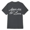 Addicted to Love T-Shirt