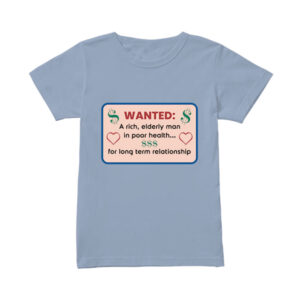 Faye Chrisley Wanted A Rich Elderly Man in Poor Health For Long Term Relationship T-Shirt