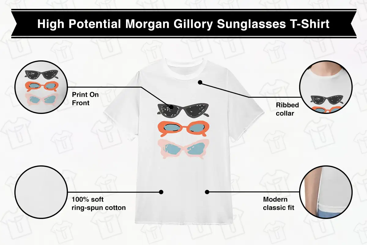 High Potential Morgan Gillory Sunglasses T-Shirt