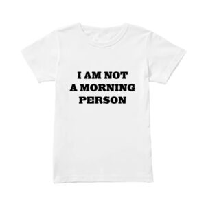 Merve Kült I am Not A Morning Person T-Shirt