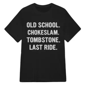Old School Chokeslam Tombstone Last Ride T-Shirt