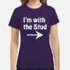 Somebody Somewhere I'm with the Stud T-Shirt