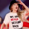 The Eras Tour Taylor Swift We Are Never Getting Back Together Like Ever. T-Shirt