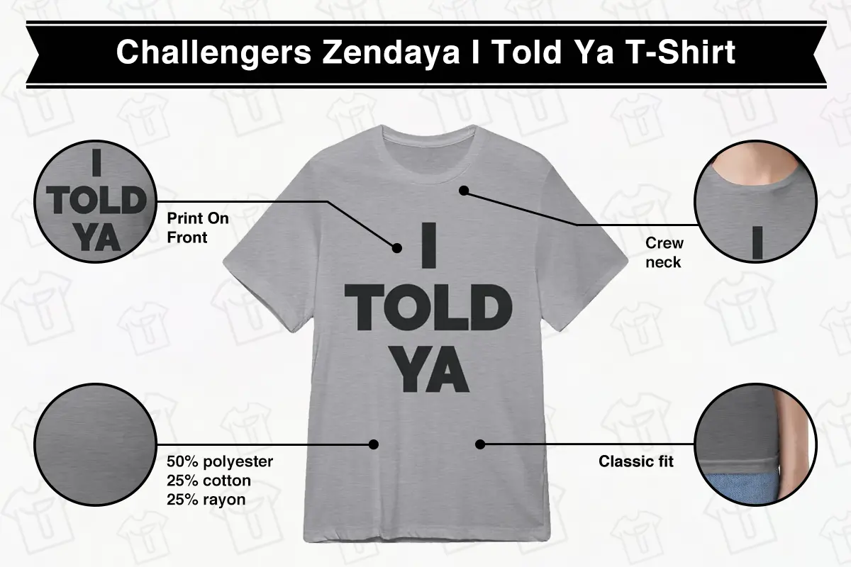 Challengers Zendaya I Told Ya T-Shirt