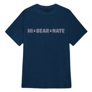 Hi Bear Nate T-Shirt