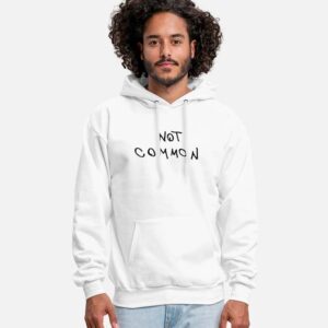 Not Common Hoodie