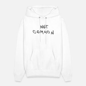 Not Common Unisex Hoodie
