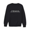 Scheana Shay It Really Is All Happening Sweatshirt
