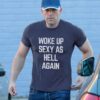 Ben Affleck Woke Up Sexy As Hell Again T-Shirt