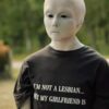 Jules I'm Not A Lesbian But My Girlfriend is T-Shirt