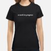 Maggie This Fool Season 2 A Work In Progress T-Shirt