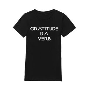 Naim Rahaim Gratitude is a Verb T-Shirt