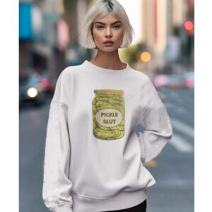 Pickle Slut Sweatshirt