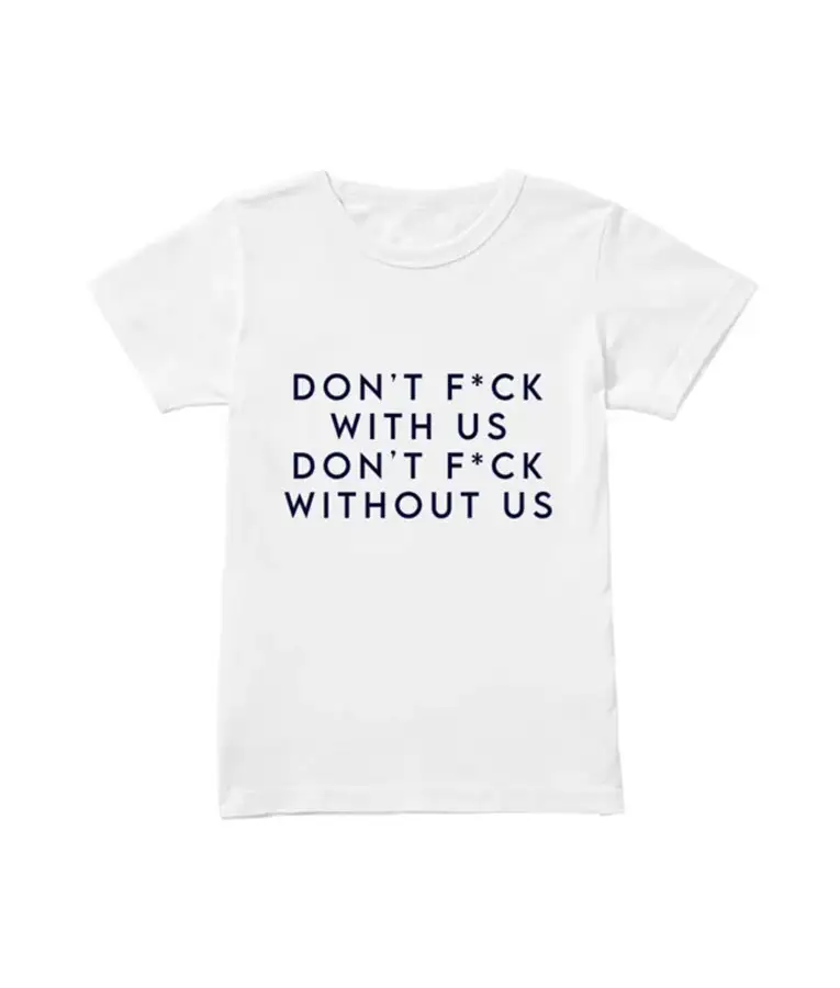 Don't Fck With Us Don't Fck Without Us T-Shirt