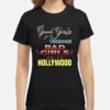 Good Girls Go to Heaven Bad Girls Go to Hollywood Tee