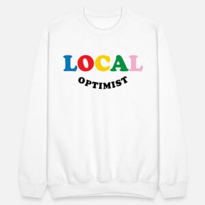 Local Optimist Sweatshirt