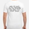 When The Power Of Love Overcomes The Love Of Power The World Will Know Peace T-Shirt