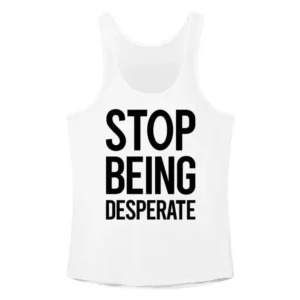 Being Desperate Tank