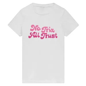 Real Housewives of Salt Lake City No Trix All Trust T-Shirt