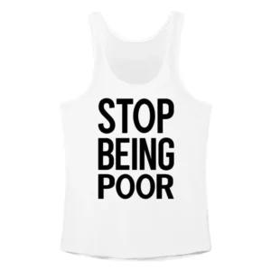 Stop Being Poor Paris Hilton Tank