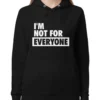I'M Not For Everyone Whoopi Goldberg Hoodie