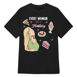 Based on a True Story Ava Bartlett Every Woman Has a Fantasy Tee