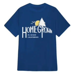 Home Grown in Sunny California T-Shirt