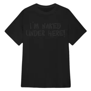 I'M Naked Under Here Tee The Righteous Gemstones Corey Milsap