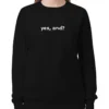 Ariana Grande Yes And Black Sweatshirt