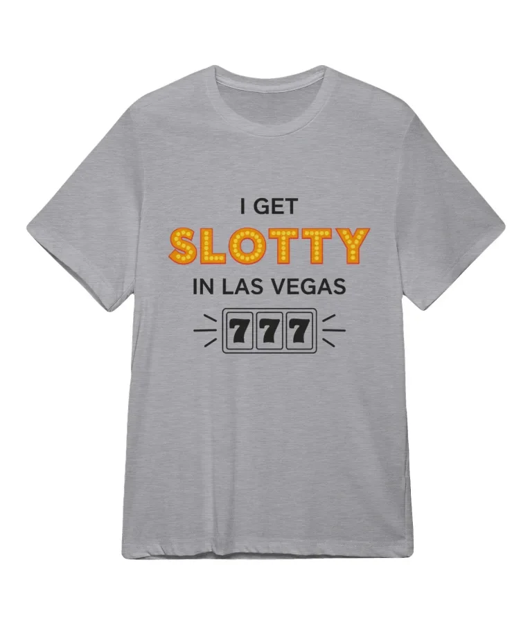 I Get Slotty In Las Vegas Tee