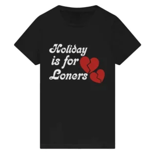 Reema Bump Series Holiday is For Loners T-Shirt