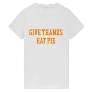 Sonja Morgan Give Thanks Eat Pie T-Shirt