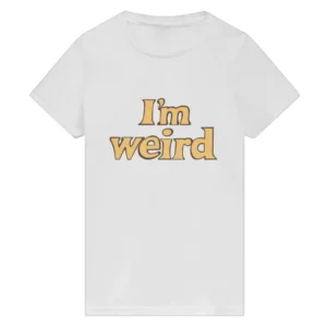 I'm Weird T-Shirt