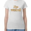Winnie Black I'm Weird T-Shirt Miller's Girl