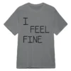 Tom Sandoval I Feel Fine Tee